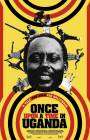 Once Upon a Time in Uganda poster
